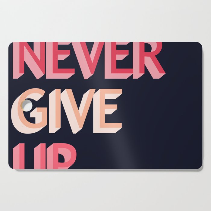 Never give up - pink Cutting Board Gallery Image 1
