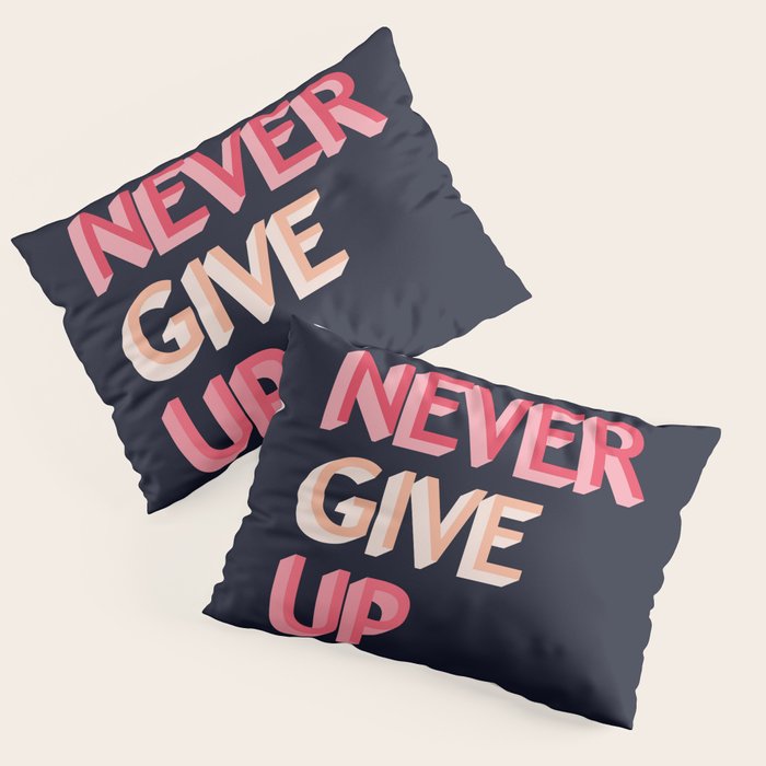 Never give up - pink Pillow Sham Gallery Image 3