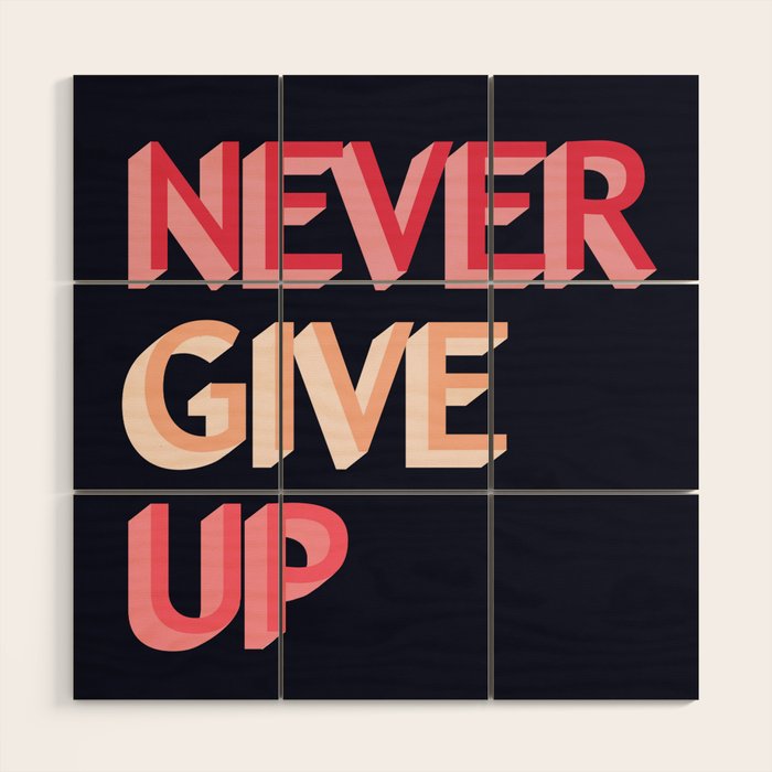 Never give up - pink Wood Wall Art Gallery Image 1