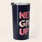 Never give up - pink Travel Mug Gallery Image 3