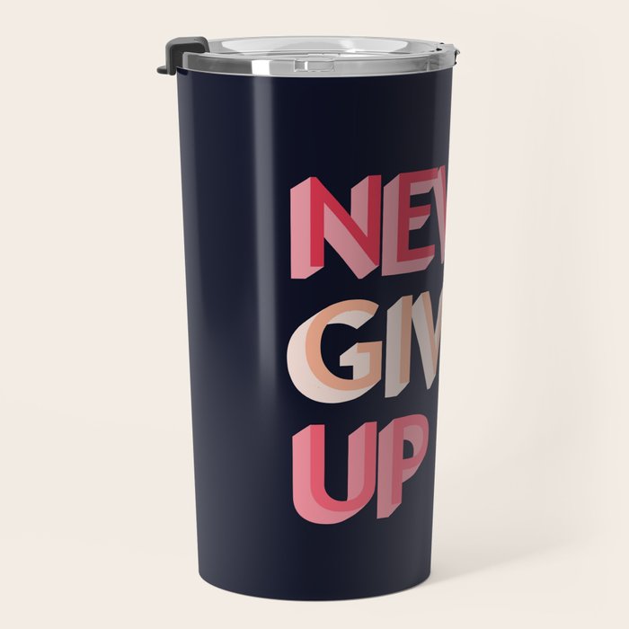 Never give up - pink Travel Mug Gallery Image 3