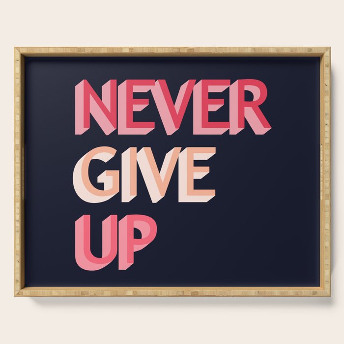 Never give up - pink Serving Tray Gallery Image 1