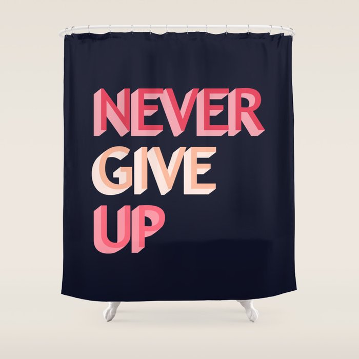 Never give up - pink Shower Curtain Gallery Image 1