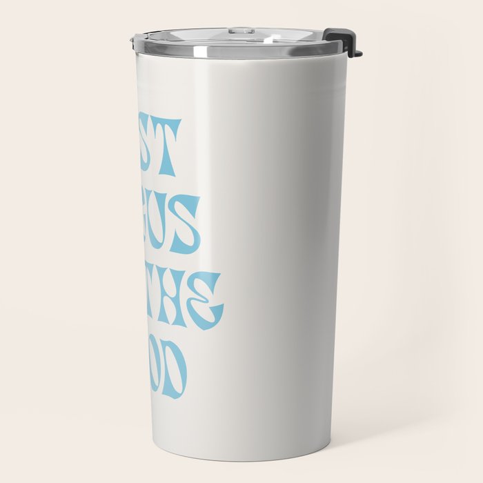 Just Focus On The Good Travel Mug Gallery Image 2