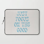 Just Focus On The Good Laptop Sleeve Gallery Image 1
