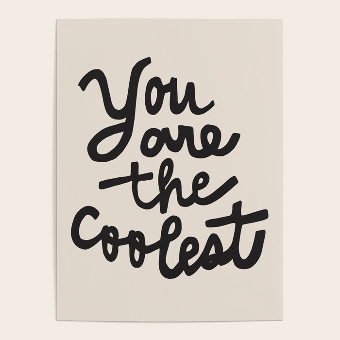 you are the coolest â black Poster Gallery Image 4