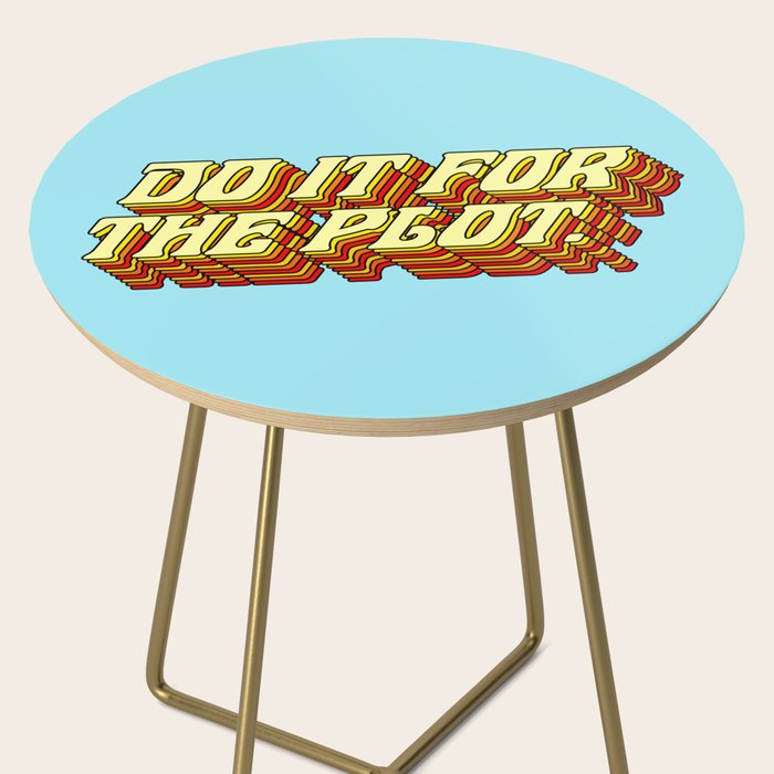 Do It For The Plot, Typography Quote American Slang Colorful Letters, Gen X 3D Writing Phrase Sayings Millennial  Side Table Gallery Image 2