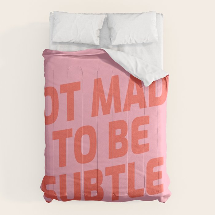 not made to be subtle Comforter Gallery Image 6