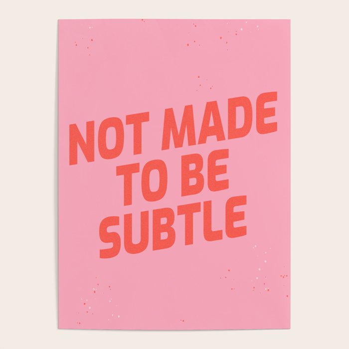 not made to be subtle Poster Gallery Image 4