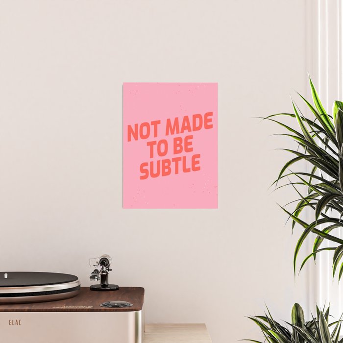 not made to be subtle Poster Gallery Image 2
