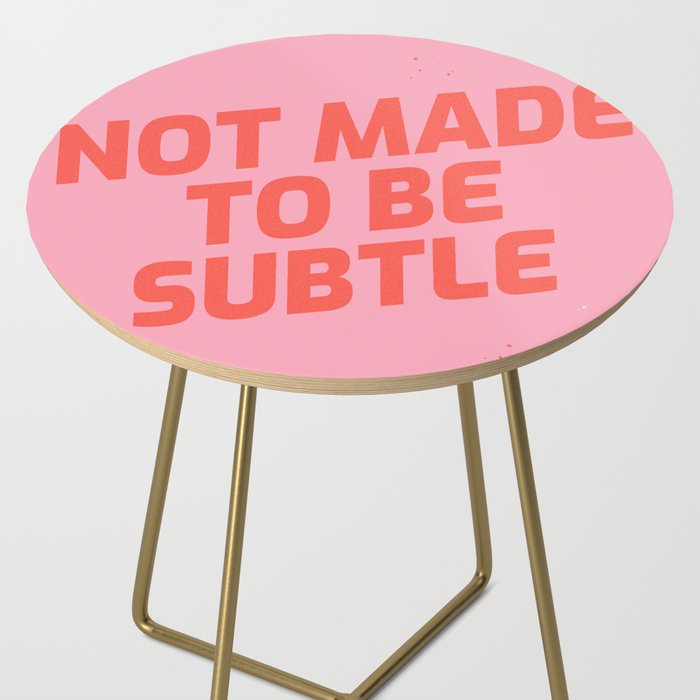 not made to be subtle Side Table Gallery Image 2