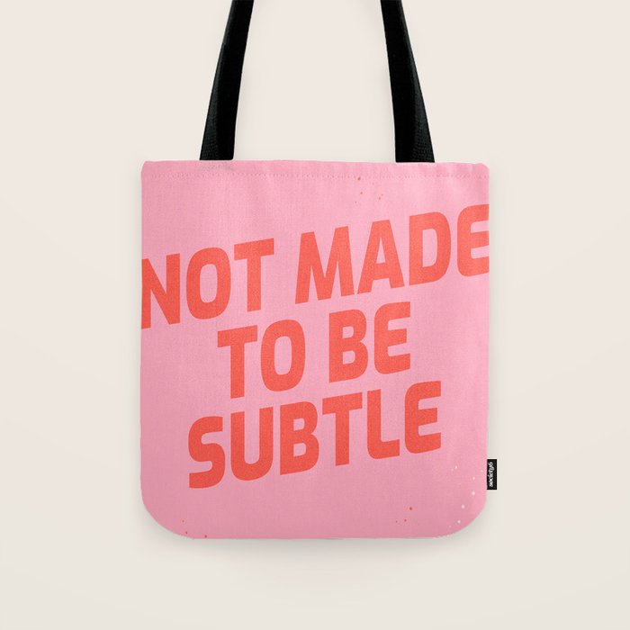 not made to be subtle Tote Bag Gallery Image 1