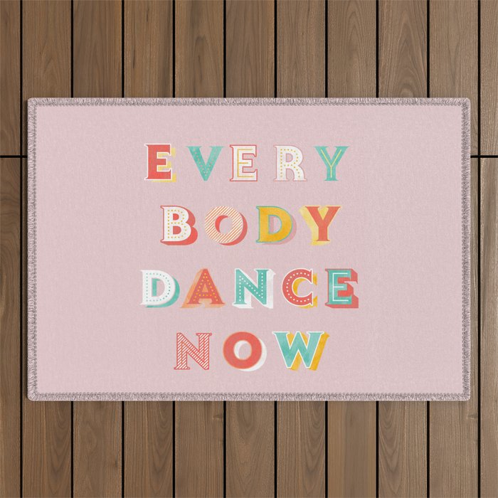 EVERYBODY DANCE NOW - bright typography Outdoor Rug Gallery Image 1