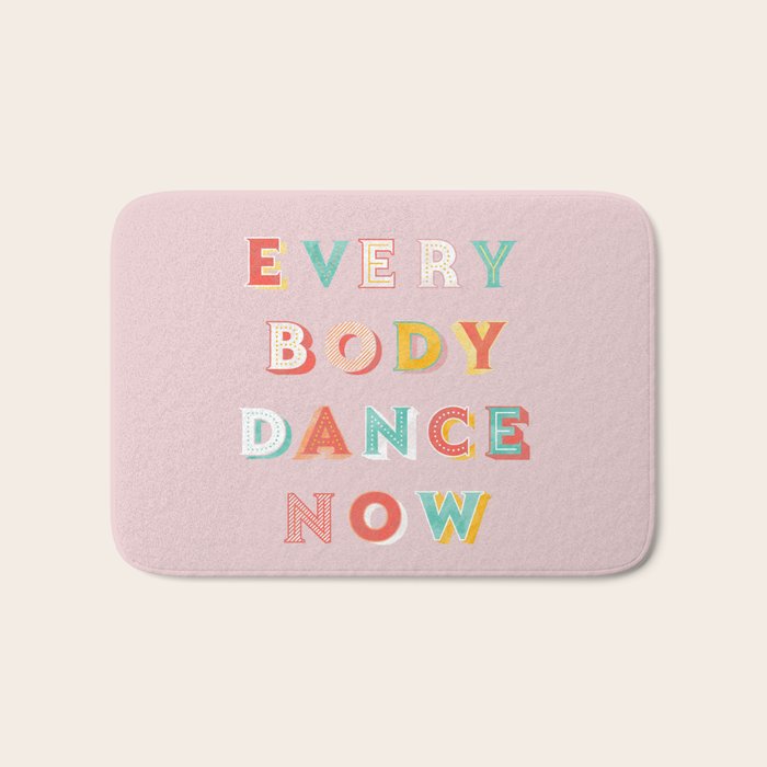 EVERYBODY DANCE NOW - bright typography Bath Mat Gallery Image 1