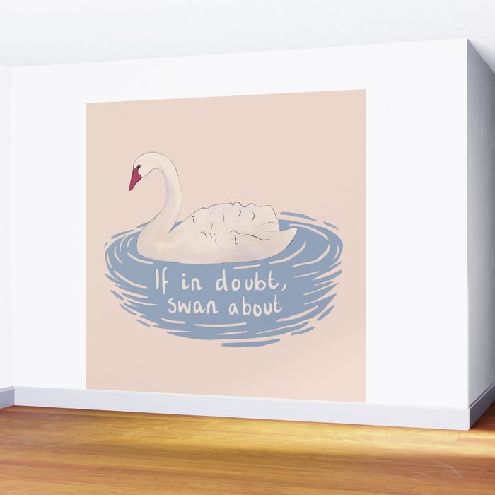 If in doubt, swan about, cute swan drawing Wall Mural Gallery Image 2