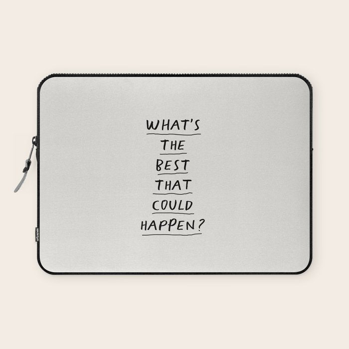 What's The Best That Could Happen Laptop Sleeve Gallery Image 1