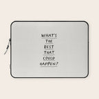 What's The Best That Could Happen Laptop Sleeve Gallery Image 1