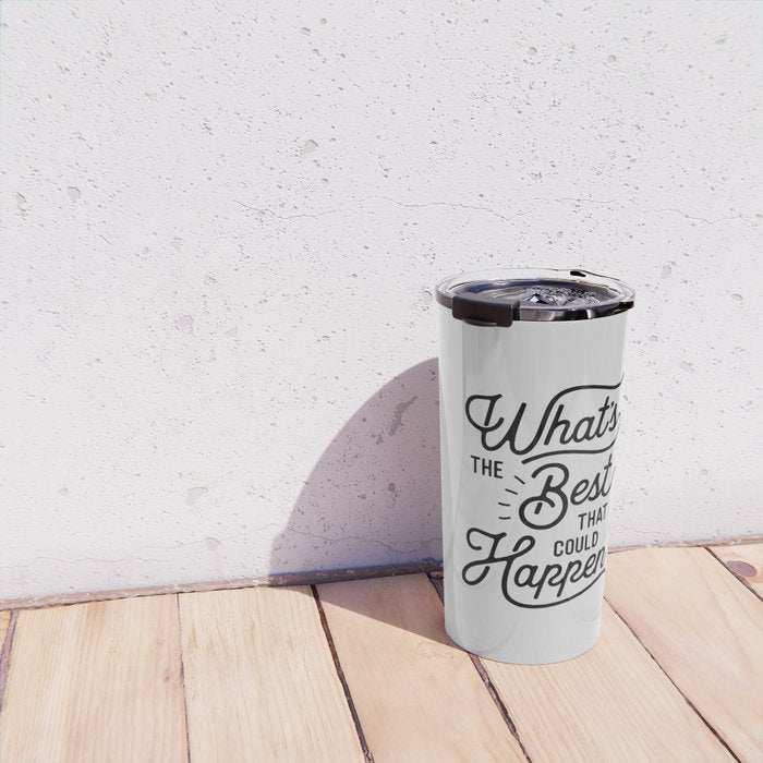 What's The Best That Could Happen Typography Print Wall Art Home Decor Travel Mug Gallery Image 4