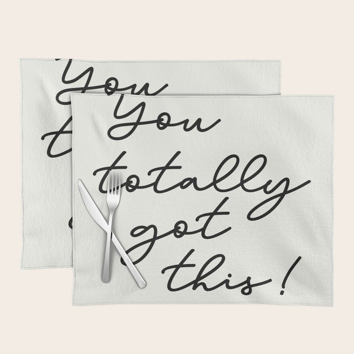 You totally got this! Placemat Gallery Image 1