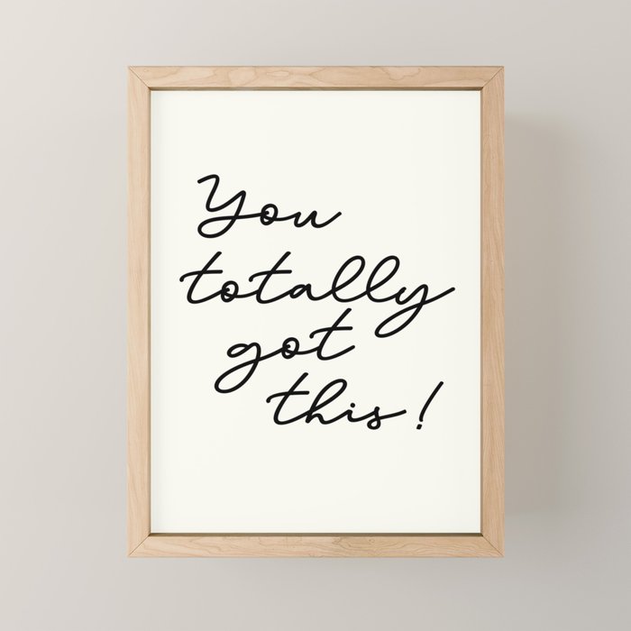 You totally got this! Mini Art Print Gallery Image 1