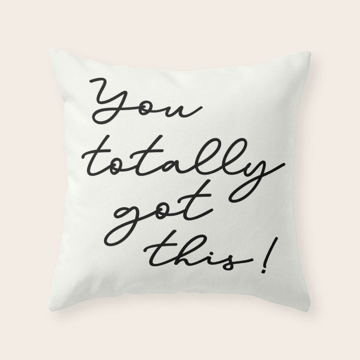 You totally got this! Throw Pillow Gallery Image 1