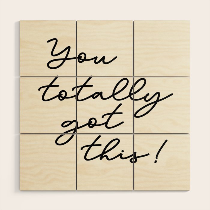 You totally got this! Wood Wall Art Gallery Image 1