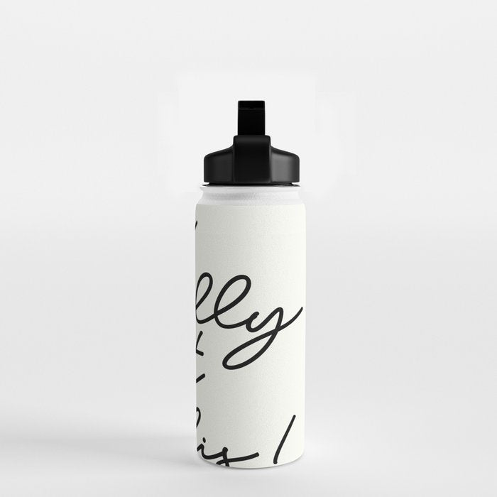 You totally got this! Water Bottle Gallery Image 2
