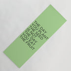The day you plant the seed is not the day you eat the fruit Yoga Mat Gallery Image 1