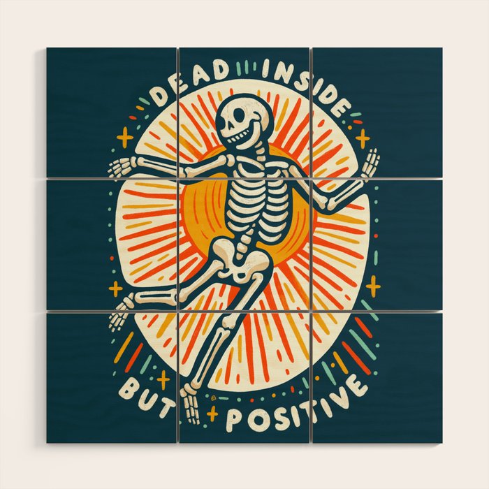 Dead inside but Positive - embrace your inner optimist Wood Wall Art Gallery Image 1