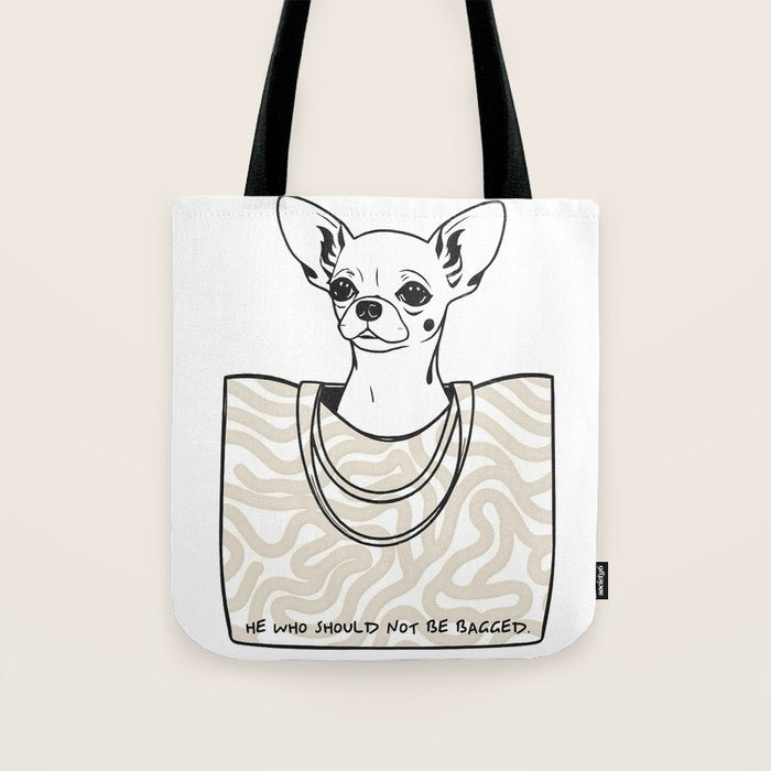 He Who Should Not Be Bagged | Cute Dog Chihuahua Fashion Quote Line Art, Pet Animal Movie Pun Funny, Typography Letters Phrase Dialogue Words, Contemporary Modern Minimal Patterned Bag Tote Bag Gallery Image 1