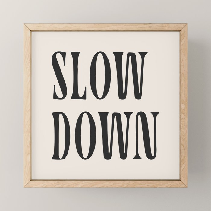 slow down  Mini Art Print Gallery Image 1