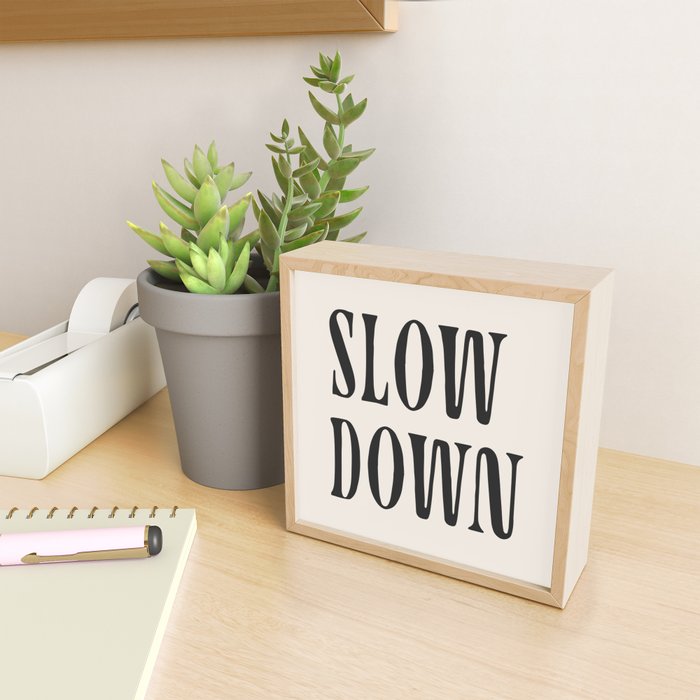 slow down  Mini Art Print Gallery Image 2