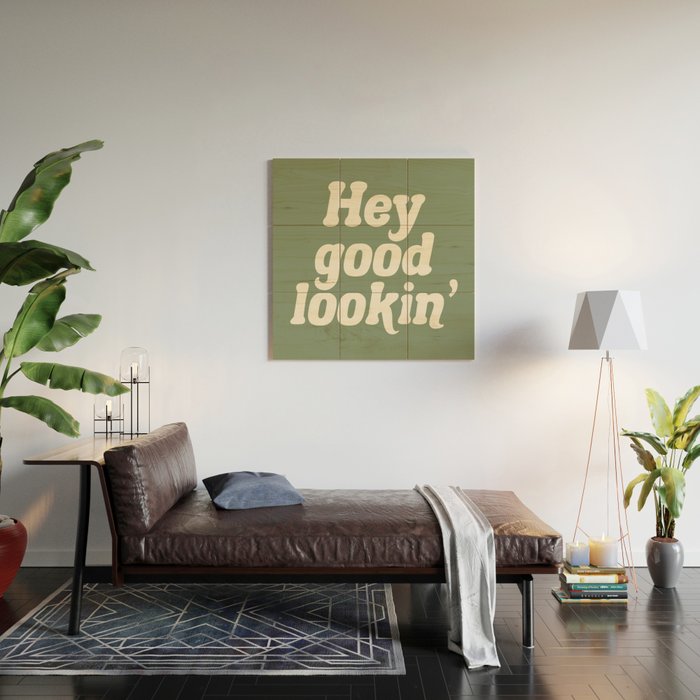 Hey Good Lookin' (Sage Cream) Wood Wall Art Gallery Image 2