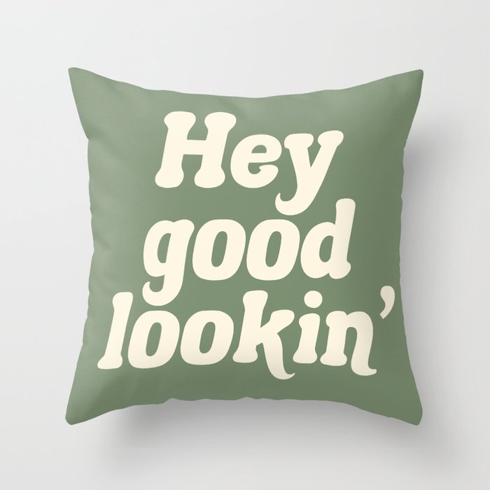 Hey Good Lookin' (Sage Cream) Throw Pillow Gallery Image 6