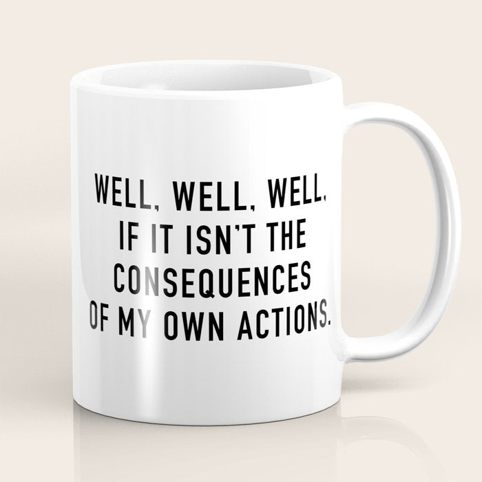 Consequences Coffee Mug Gallery Image 1