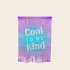 Cool To Be Kind - Gradient Typography Wall Hanging Gallery Image 1