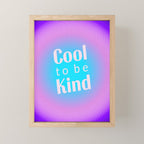 Cool To Be Kind - Gradient Typography Mini Art Print Gallery Image 1