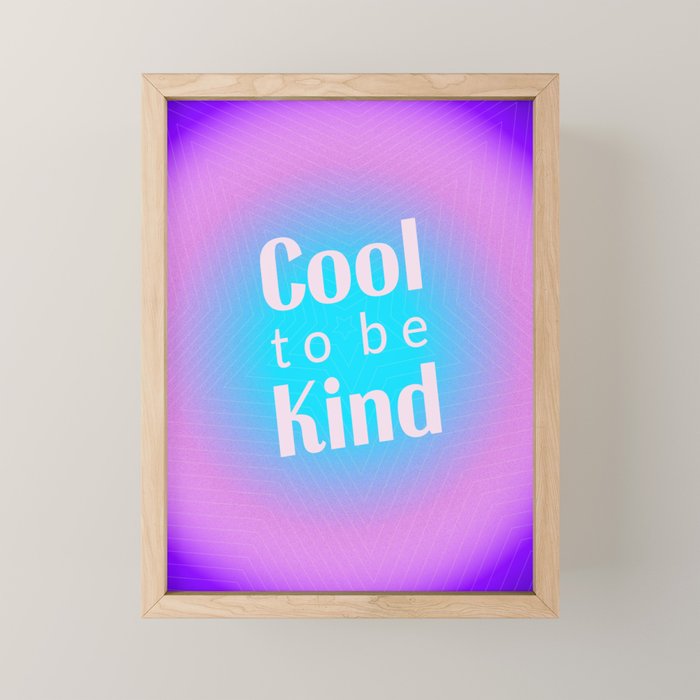 Cool To Be Kind - Gradient Typography Mini Art Print Gallery Image 1