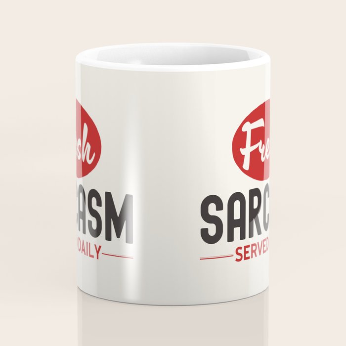 Fresh Sarcasm Served Daily Coffee Mug Gallery Image 4