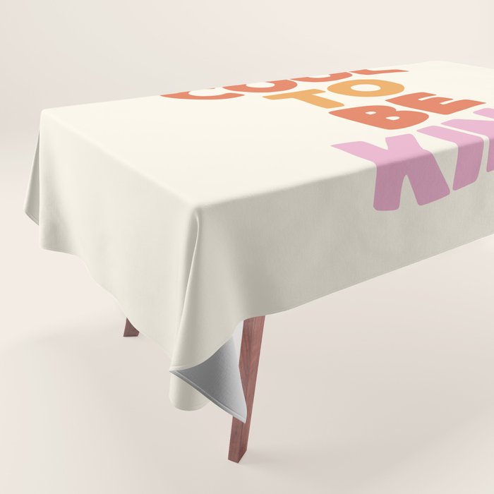 Cool to Be Kind Tablecloth Gallery Image 1