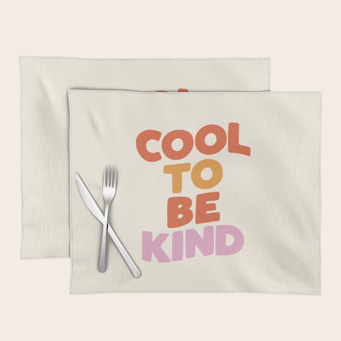 Cool to Be Kind Placemat Gallery Image 1