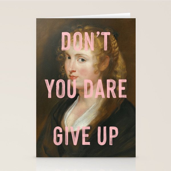 Dont You Dare Give Up Stationery Card Gallery Image 2