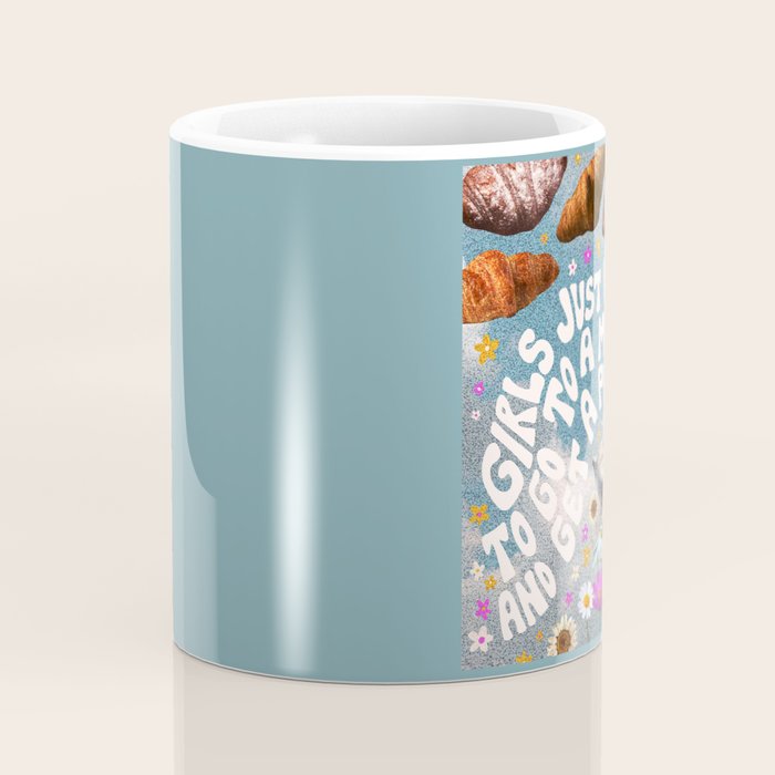 Girls Just Want to go to a Museum and Get a Pastry Coffee Mug Gallery Image 4