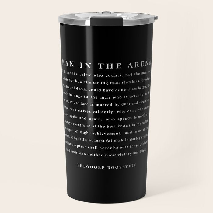 The Man In The Arena, Theodore Roosevelt Quote, Travel Mug Gallery Image 1