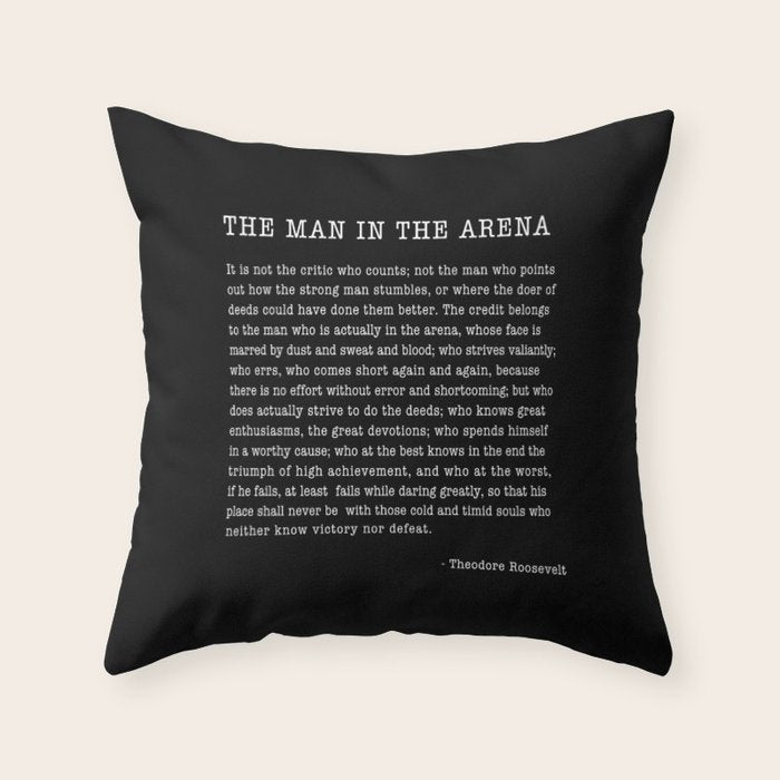 The Man In The Arena, Theodore Roosevelt Quote, Throw Pillow Gallery Image 6