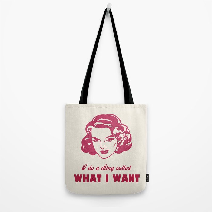 I Do A Thing Called What I Want / Retro Funny Feminist Saying Tote Bag Gallery Image 2