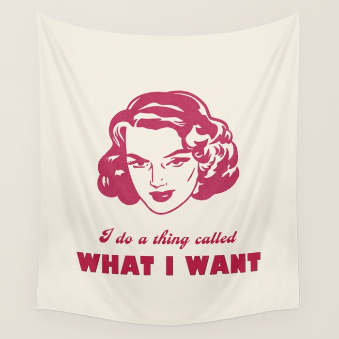 I Do A Thing Called What I Want / Retro Funny Feminist Saying Wall Tapestry Gallery Image 4