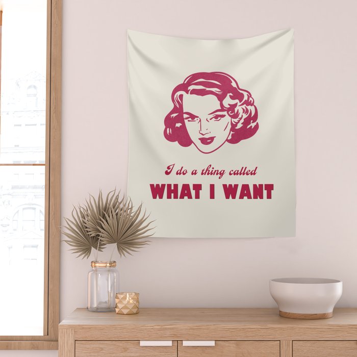I Do A Thing Called What I Want / Retro Funny Feminist Saying Wall Tapestry Gallery Image 2