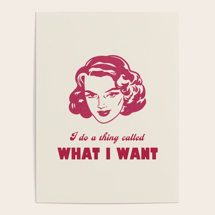 I Do A Thing Called What I Want / Retro Funny Feminist Saying Poster Gallery Image 4