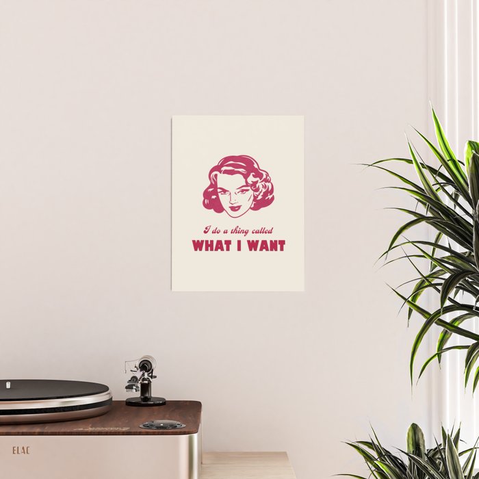 I Do A Thing Called What I Want / Retro Funny Feminist Saying Poster Gallery Image 2